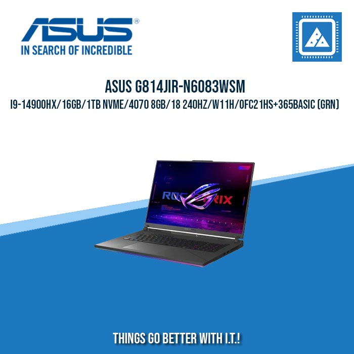 ASUS ROG STRIX G18 G814JIR-N6083WSM I9-14900HX/16GB/1TB NVME/4070 8GB || BEST FOF FREELANCERS ASUS ROG STRIX G18 G814JIR-N6083WSM I9-14900HX/16GB/1TB NVME/4070 8GB || BEST FOF FREELANCERS